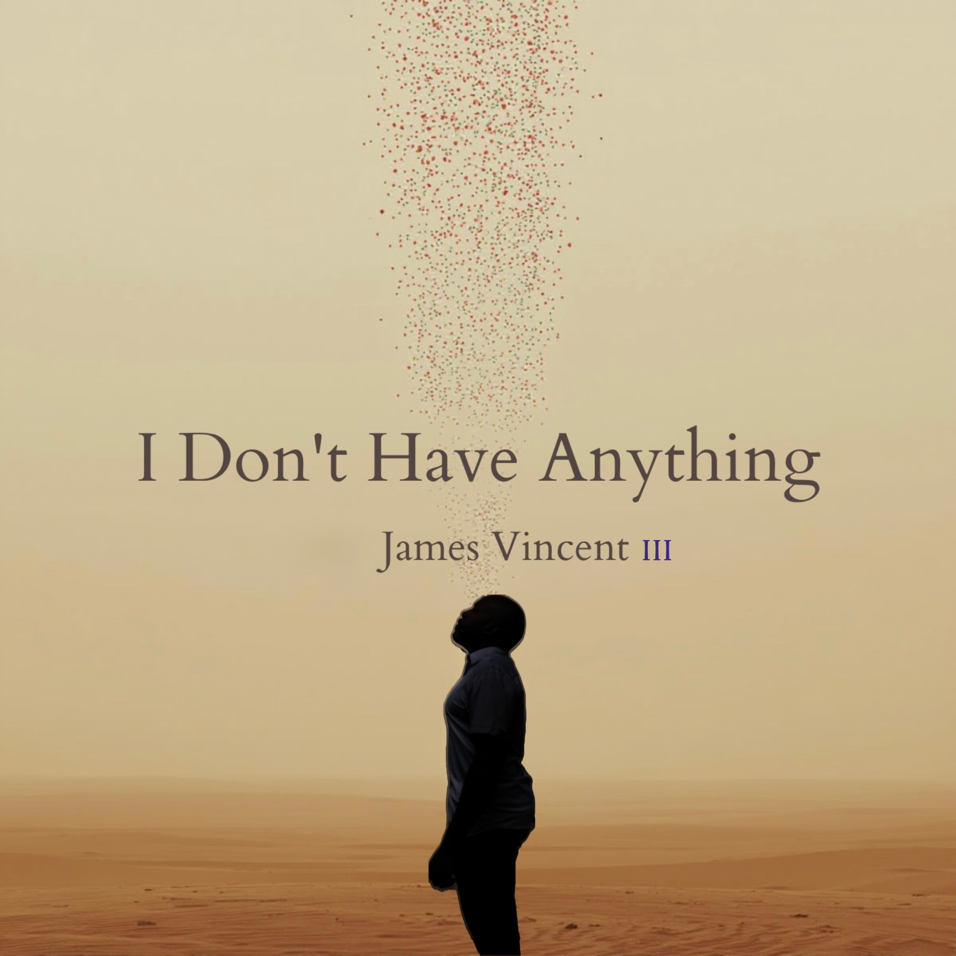James Vincent III Releases Soul‑Stirring New Single,“I Don’t Have Anything”